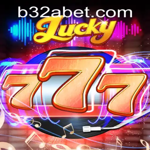 Descubra o Fascinante Mundo de Lucky777 e B32A.COM